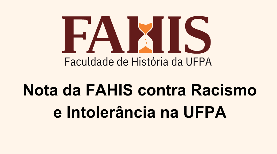 Nota da FAHIS contra Racismo e Intolerância na UFPA