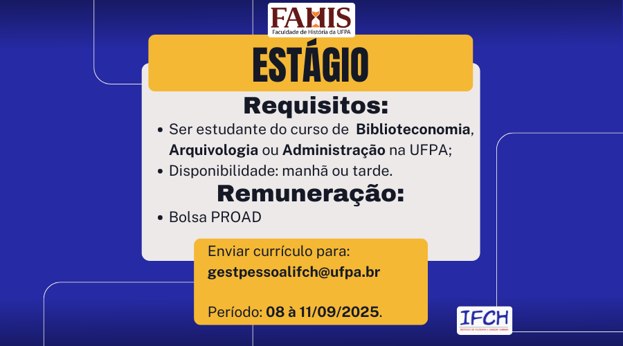 Faculdade de História abre vaga para estágio para estudante do curso de Biblioteconomia, Arquivologia ou Administração na UFPA