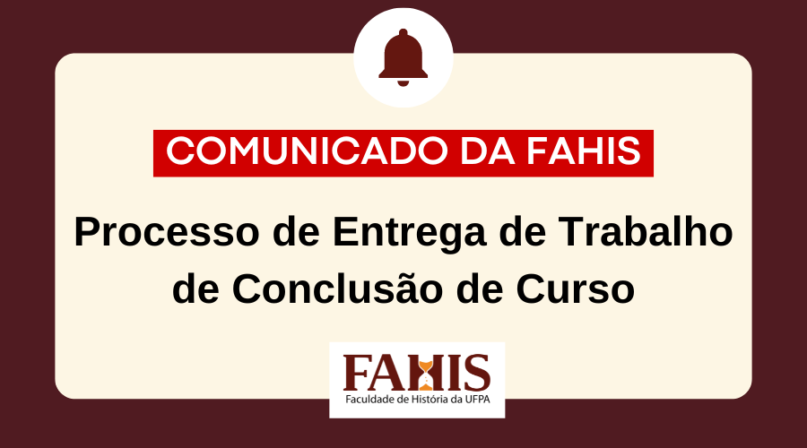 Comunicado da FAHIS - Processo de Entrega de Trabalho de Conclusão de Curso